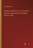 Bodenham's Belvedére. Or, the Garden of the Mvses, Reprinted from the Original Edition of 1600 338537829X Book Cover