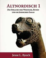 Altnordisch 1: Die Sprache der Wikinger, Runen und Islndischen Sagas 1535396148 Book Cover