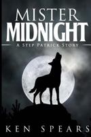 Mister Midnight: Step Patrick Book 3 1983461172 Book Cover