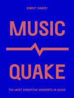 MusicQuake: The Most Disruptive Moments in Music 0711259739 Book Cover