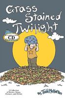 Grass Stained Twilight 1435710592 Book Cover