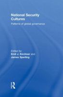 National Security Cultures: Patterns of Global Governance 0415777437 Book Cover