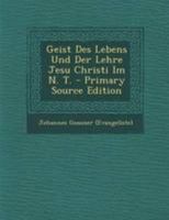 Geist Des Lebens Und Der Lehre Jesu Christi Im N. T. 0341614718 Book Cover