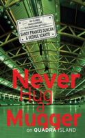 Never Hug a Mugger on Quadra Island 1926971485 Book Cover