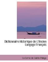 Dictionnaire Historique de l'Ancien Langage Fran�ois... 1016918313 Book Cover