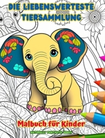 Die liebenswerteste Tiersammlung - Malbuch für Kinder - Kreative und lustige Szenen aus der Tierwelt: Bezaubernde Zeichnungen, die Kreativität und Spa B0CP8LQPS4 Book Cover