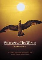 Shadow of His Wings 1449704603 Book Cover