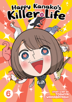 幸せカナコの殺し屋生活 6 [Shiawase Kanako no Koroshiya Seikatsu 6] 1638588910 Book Cover