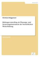 Bildungscontrolling ALS Planungs- Und Steuerungsinstrument Der Betrieblichen Weiterbildung 3838664159 Book Cover