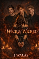 Wick & Wicked: The Fall Was Always Inevitable B0GXGFT9ZS Book Cover