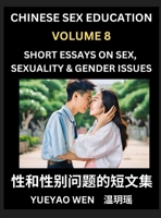 Short Essays on Sex, Sexuality & Gender Issues (Part 8) - Improve Personal Growth and Development, Sex Education, A Collection of Short Essays in ... Mandarin Chinese while Reading China Articles B0DT5RQ8TF Book Cover