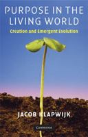 Purpose in the Living World?: Creation and Emergent Evolution 0521729432 Book Cover