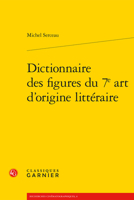 Dictionnaire Des Figures Du 7e Art d'Origine Litteraire 2406108074 Book Cover