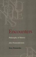 Encounters: Philosophy of History After Postmodernism 0813917662 Book Cover