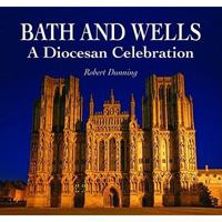 Bath and Wells: A Diocesan Celebration 0955647789 Book Cover