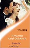 A Marriage Worth Waiting For 0373037961 Book Cover