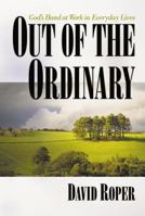 Out of the Ordinary: God's Hand at Work in Everyday Lives 1572931078 Book Cover