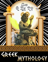 Greek Mythology: Stress Relieve : Coloring book For Adult with amazing Greek Gods and cool Greek Goddesses, legendary ... and the mythological Heroes of Ancient Greece Mythological Creature B0915M7MBL Book Cover