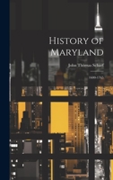 History of Maryland: 1600-1765 1021181013 Book Cover