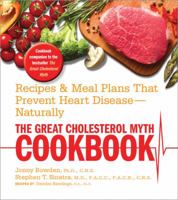 The Great Cholesterol Myth Cookbook: Recipes and Meal Plans That Prevent Heart Disease--Naturally 159233590X Book Cover