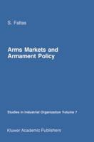 Arms Markets and Armament Policy: The Changing Structure of Naval Industries in Western Europe 9401084904 Book Cover