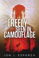 Freely Seen In Camouflage 1542450322 Book Cover