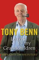 Letters to my Grandchildren: Thoughts on the Future 0099539098 Book Cover