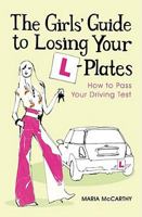 The Girls' Guide to Losing Your L-plates: How to Pass Your Driving Test 1416526609 Book Cover