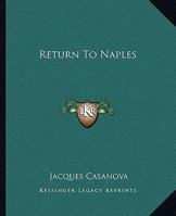 Memoirs of Casanova  Volume 18: Return to Naples 1479247502 Book Cover