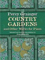 Country Gardens and Other Works for Piano 0486422410 Book Cover