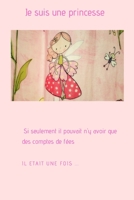 Je suis une princesse: Très beau cahier pour princesse (French Edition) 1656836254 Book Cover