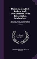 Nachricht von Hiob Ludolfs noch vorhandenem meist literarischen Briefwechsel: Nebst drey daraus zuerst vollständig Mitgetheilten Schreiben des Nicolaus Heinsius 1272537773 Book Cover