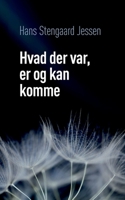 Hvad der var, er og kan komme 8743018793 Book Cover