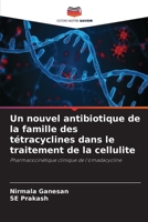 Un nouvel antibiotique de la famille des tétracyclines dans le traitement de la cellulite (French Edition) 6207530152 Book Cover