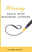 Winning Business Deals With Business Letters B0BCRXDQ4G Book Cover