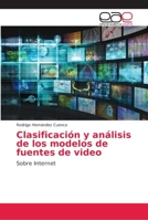 Clasificación y análisis de los modelos de fuentes de video: Sobre Internet 3659050326 Book Cover