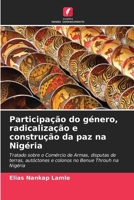 Participação do género, radicalização e construção da paz na Nigéria (Portuguese Edition) 620755535X Book Cover
