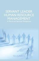 Servant Leader Human Resource Management: A Moral and Spiritual Perspective 1349491411 Book Cover