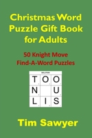 Christmas Word Puzzle Gift Book for Adults: 50 Knight Move Find-A-Word Puzzles 1671795083 Book Cover