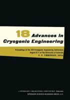 Advances in Cryogenic Engineering, Volume 18: Proceedings of the 1972. Cryogenic Engineering Conference. National Bureau of Standards. Boulder, Colorado. August 9-11, 1972 1468431137 Book Cover