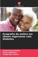 Ecografia do ombro em idosos nigerianos com diabetes (Portuguese Edition) 6209954499 Book Cover