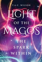 LIGHT of the MAGOS: The Spark Within B0CK3HNR2X Book Cover