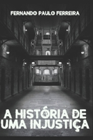A história de uma injustiça 1543058728 Book Cover