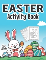 Easter Activity Book for Kids: Easter Book to Draw Including Cute Easter Bunny Eggs Animals & More Fun & Easy Toddler and Preschool Children Girls and Boys B08WZBZ1XB Book Cover