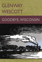 Good-Bye Wisconsin 0976878178 Book Cover