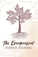 The Everpresent Parent Journal 1734170840 Book Cover