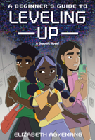 A Beginner's Guide to Leveling Up: A Graphic Novel 059352473X Book Cover