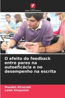 O efeito do feedback entre pares na autoeficácia e no desempenho na escrita (Portuguese Edition) 6209990339 Book Cover