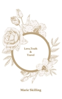 Love, Truth & Travel 0957403941 Book Cover