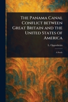 The Panama Canal Conflict Between Great Britain and the United States of America 1022920731 Book Cover
